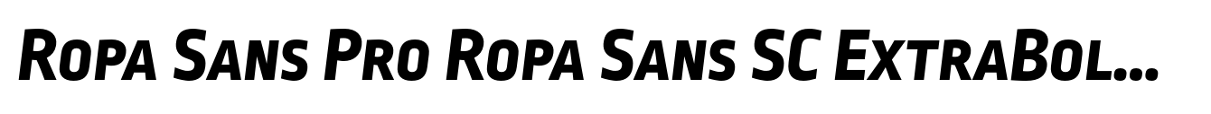 Ropa Sans Pro Ropa Sans SC ExtraBold Italic